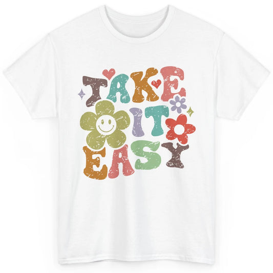 Retro Flower Take It Easy Hippie Motivational Inspirational Classic Unisex T-Shirt