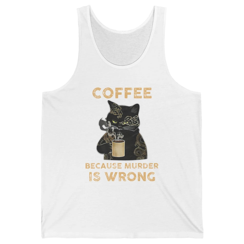 Retro Black Cat Coffee Because Murder Is Wrong Coffee Lovers Unisex Jersey Tank
