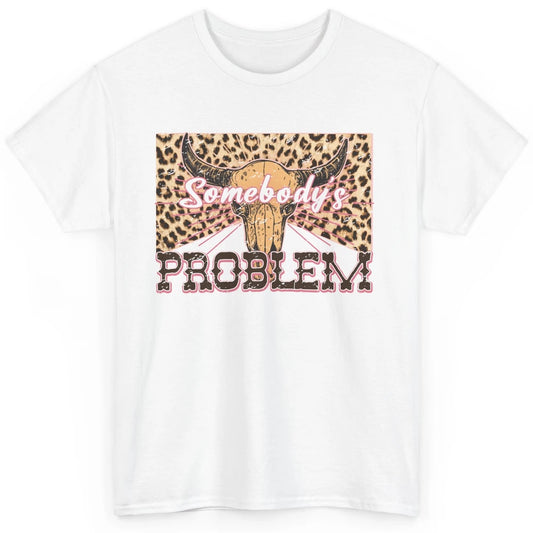 Retro Leopard Boho Bull Skull Somebody's Problem Western Classic Unisex T-Shirt