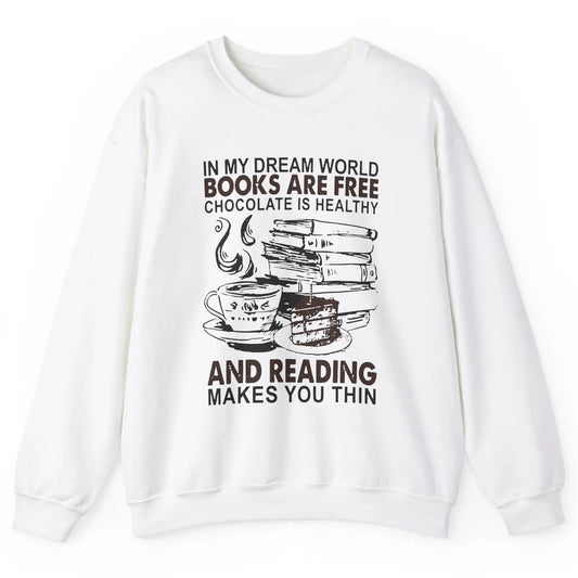 Retro Books Are Free Chocolate Healthy Reading Makes Me Thin Unisex Crewneck Sweatshirt
