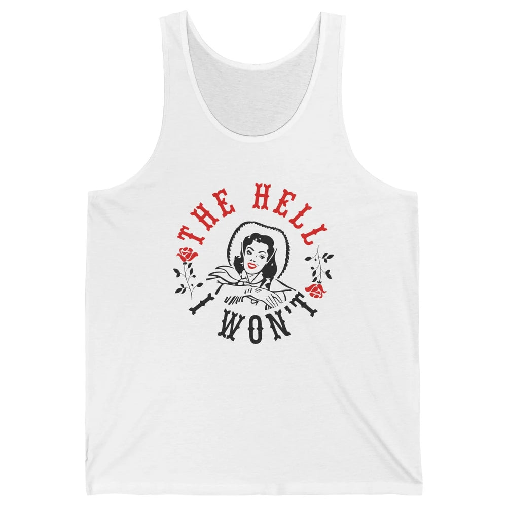 Retro Cowgirl The Hell I Won't Western Country Punchy Girls Unisex Jersey Tank