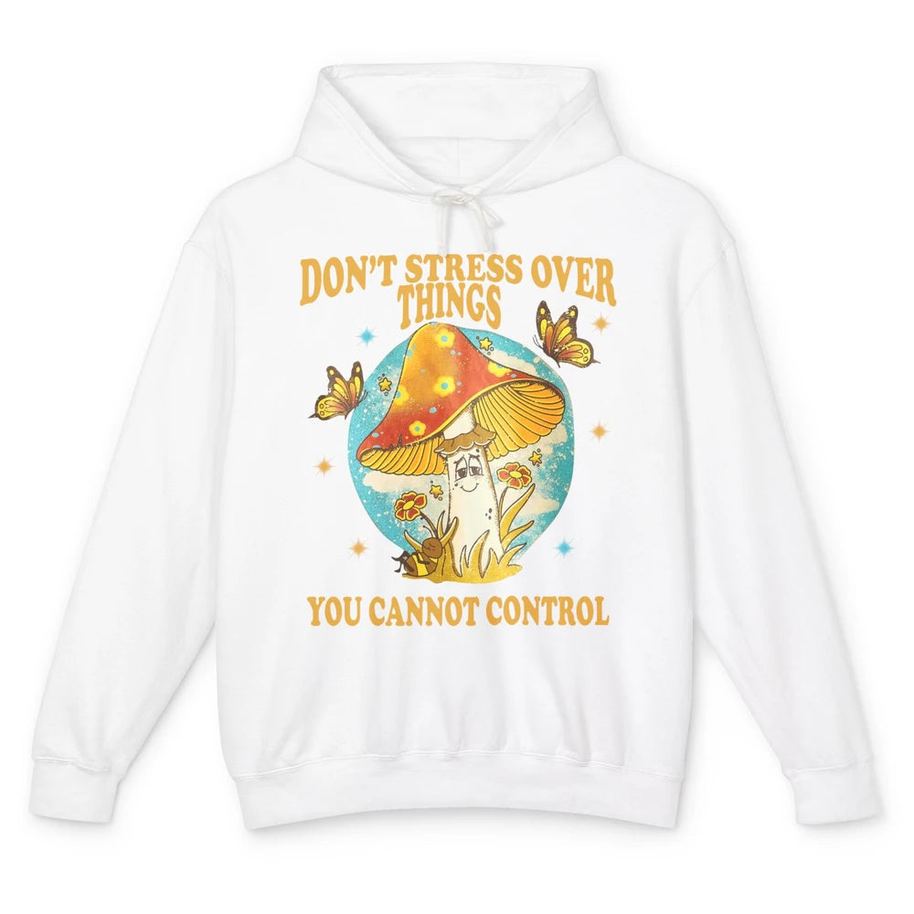 Mystic Butterfly Don't Stress Over Thing Motivation Positive Unisex Lightweight Hoodie