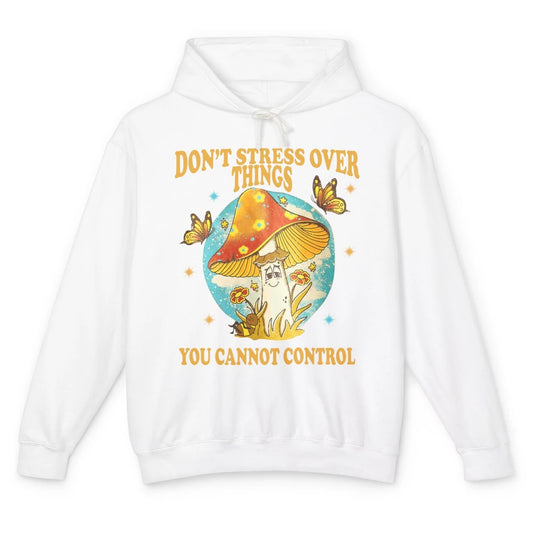 Mystic Butterfly Don't Stress Over Thing Motivation Positive Unisex Lightweight Hoodie