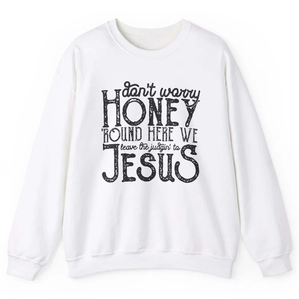 Retro Christian Here We Leave The Judging To Jesus Religious Unisex Crewneck Sweatshirt