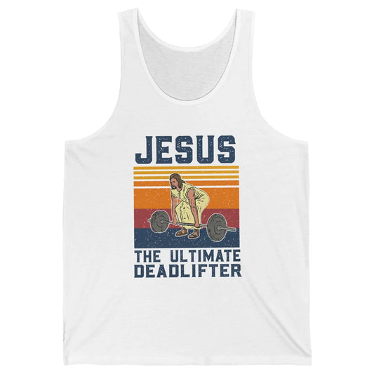 Jesus Ultimate Deadlifter Funny Jesus Gym Vintage Fitness Unisex Jersey Tank