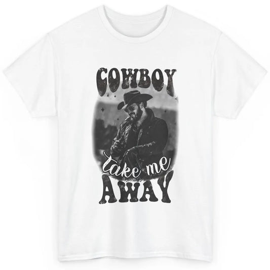 Retro Cowboy Take Me Away Western Country Music Cowboy Gift Classic Unisex T-Shirt