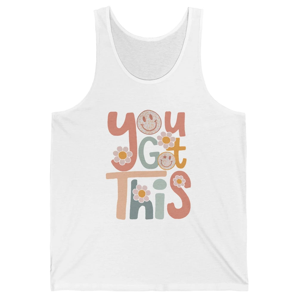Motivational Testing Day Teacher You Got This Positive Mind Unisex Jersey Tank