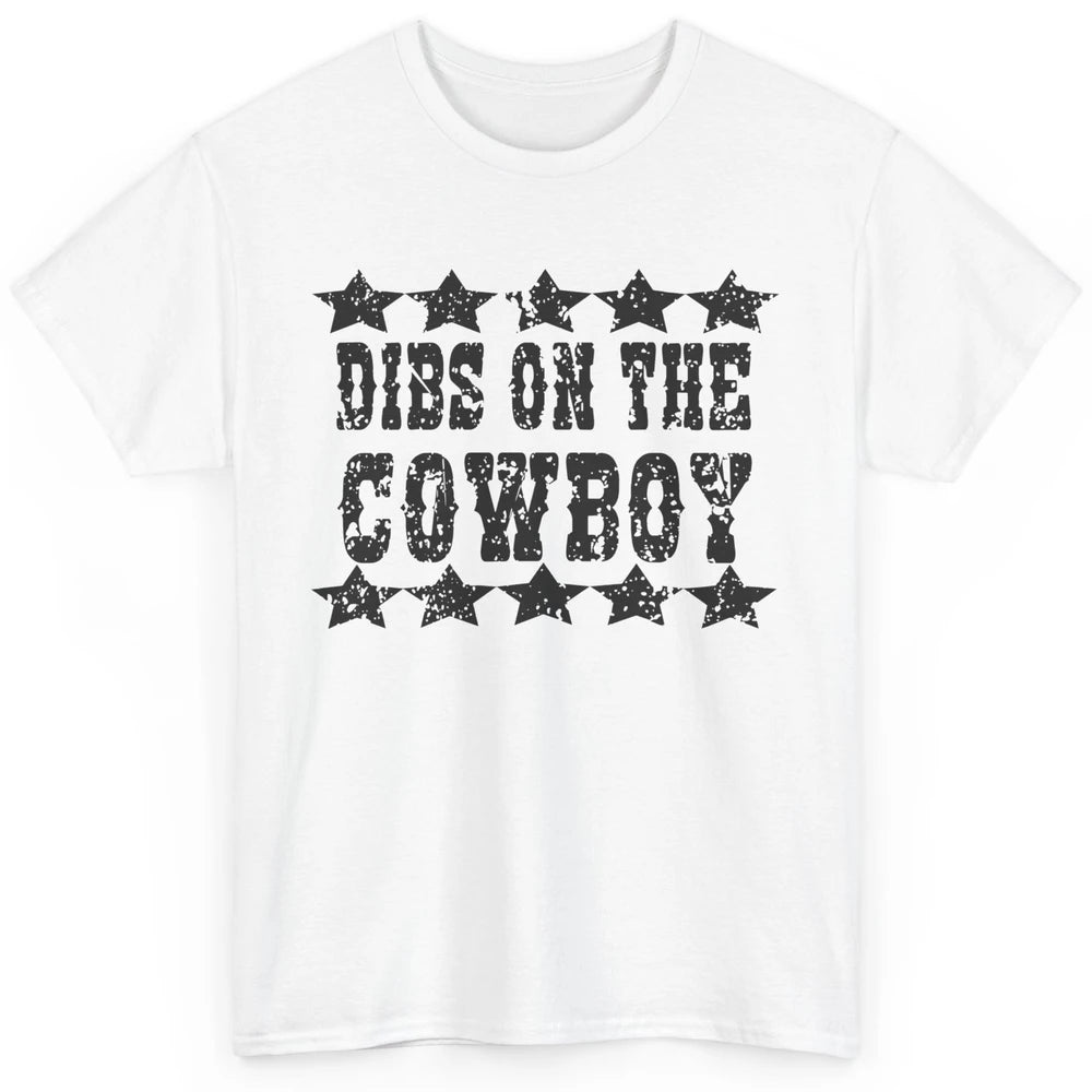 Retro Dibs On The Cowboy Western Country Cowgirl Rodeo Dad Classic Unisex T-Shirt