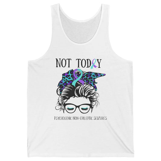 Not Today Psychogenic Non-epileptic Seizures Messy Bun PNES Unisex Jersey Tank