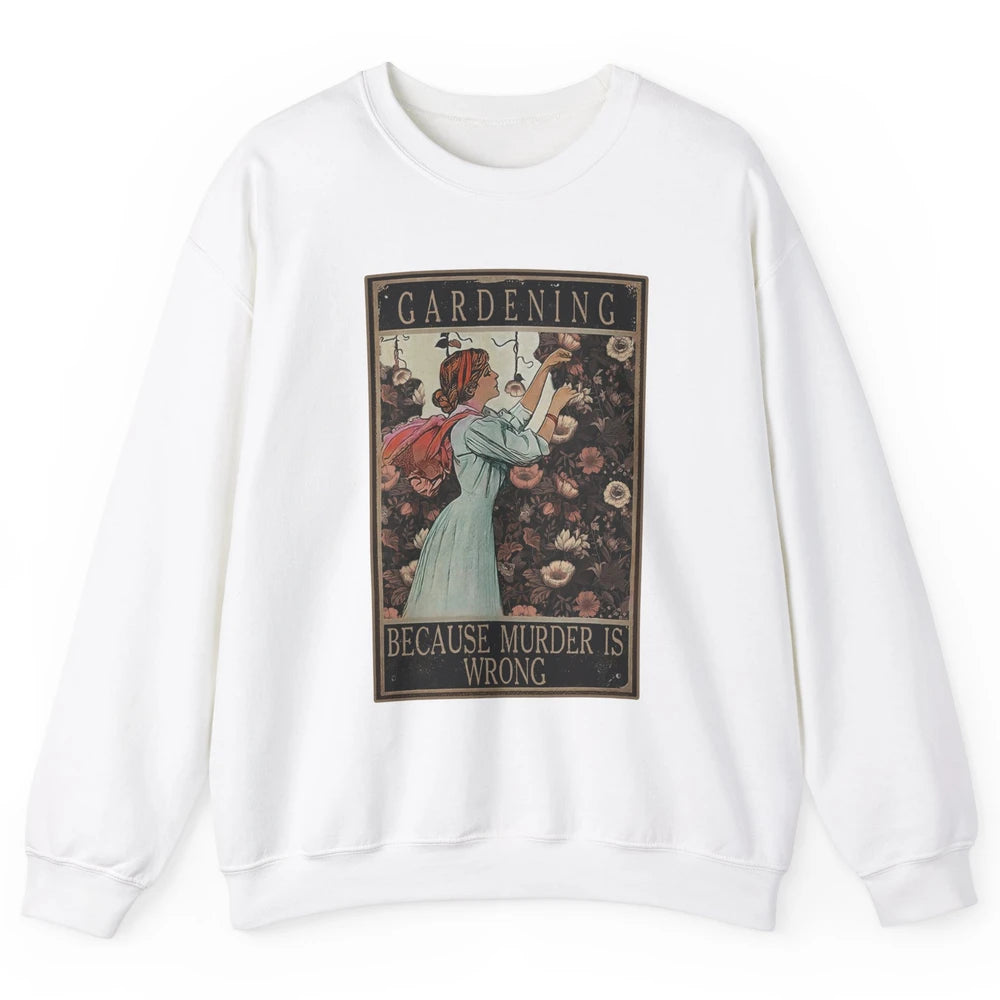 Retro Plant Mom Gardening Because Murder Is Wrong Gardener Unisex Crewneck Sweatshirt