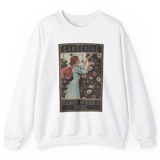 Retro Plant Mom Gardening Because Murder Is Wrong Gardener Unisex Crewneck Sweatshirt