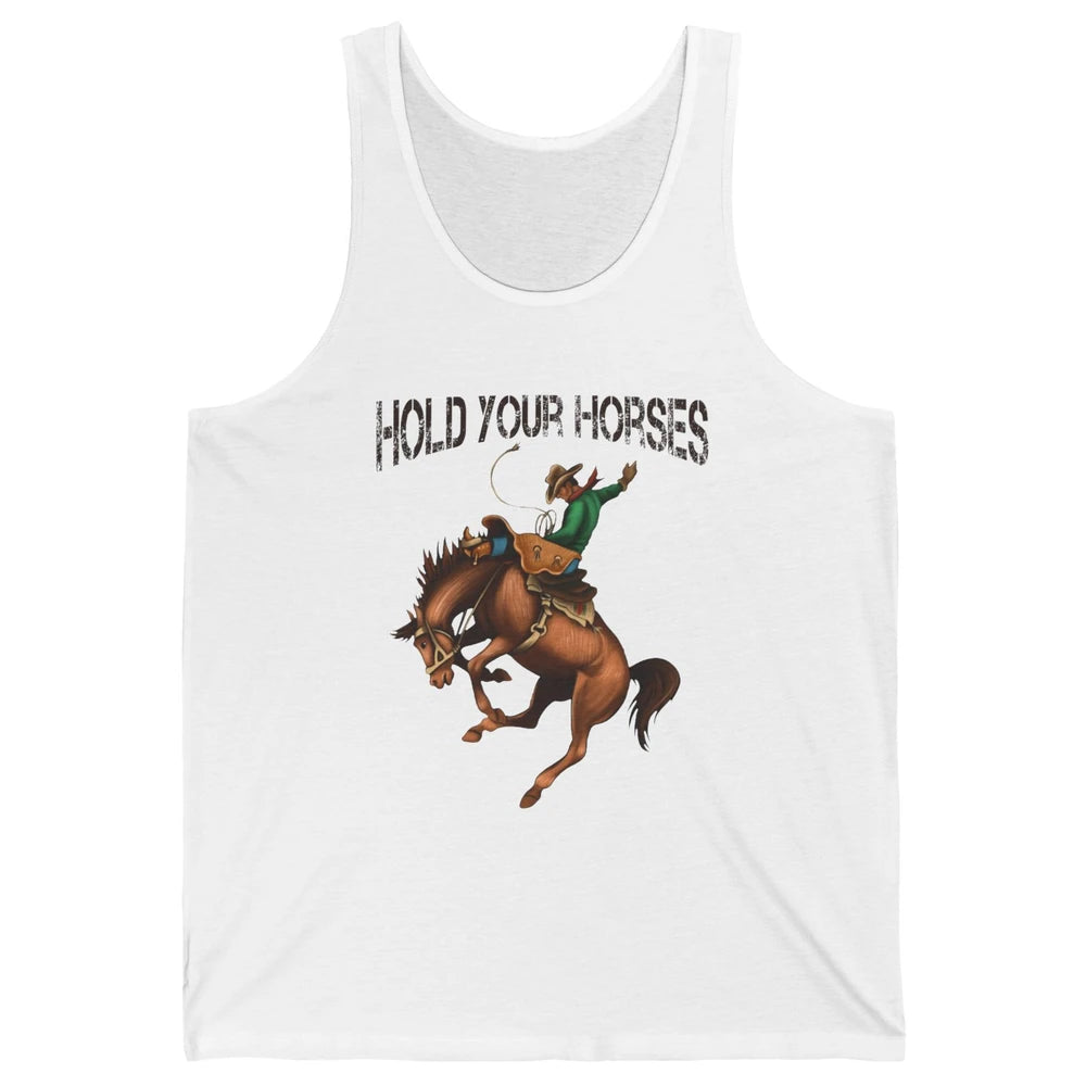 Retro Cowboy Rodeo Dad Hold Your Horses Western Country Gift Unisex Jersey Tank