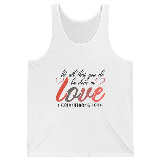 Let All That You Do Be Done In Love Christian Valentines Day Unisex Jersey Tank