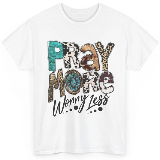 Pray More Worry Less Christian Western Religious Leopard Classic Unisex T-Shirt