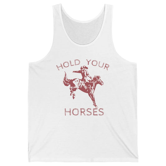 Retro Cowboy Hold Your Horse Rodeo Wild West Country Cowgirl Unisex Jersey Tank