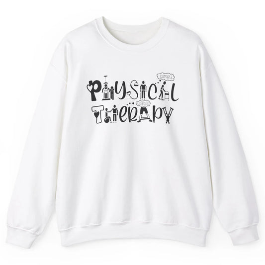 Physical Therapy PT Therapists Gift Nurse Pediatric Physical Unisex Crewneck Sweatshirt