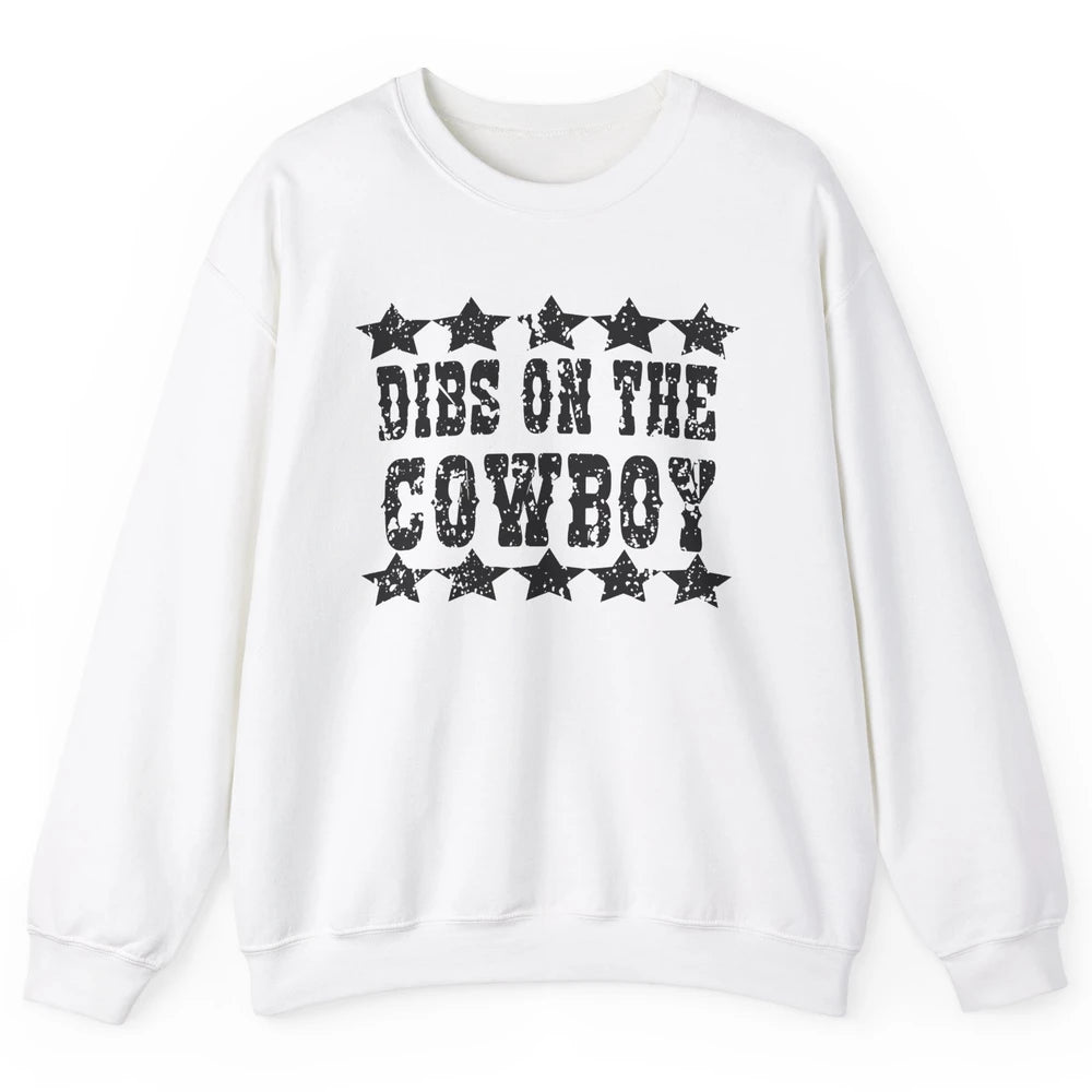 Retro Dibs On The Cowboy Western Country Cowgirl Rodeo Dad Unisex Crewneck Sweatshirt