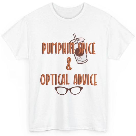 Optician Halloween Pumpkin Spice Optical Advice Optometrist Classic Unisex T-Shirt