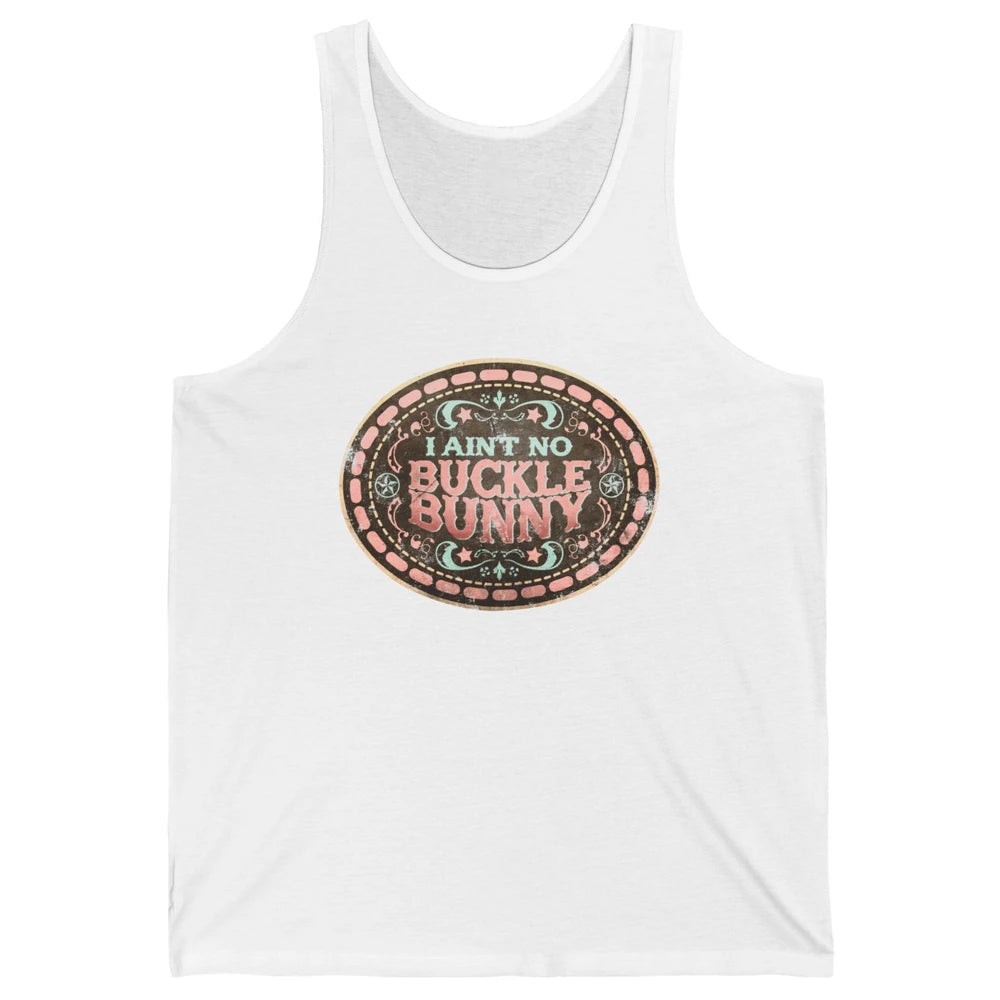 Retro Cowgirl I Ain't No Buckle Bunny Western Country Cowboy Unisex Jersey Tank