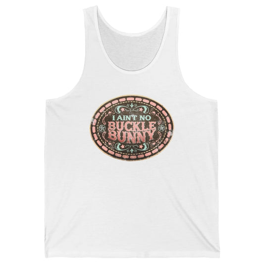Retro Cowgirl I Ain't No Buckle Bunny Western Country Cowboy Unisex Jersey Tank