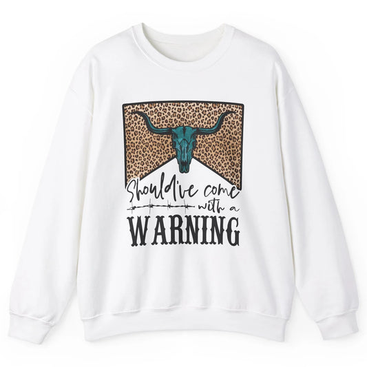 Retro Bull Skull Should've Come With Warning Western Country Unisex Crewneck Sweatshirt