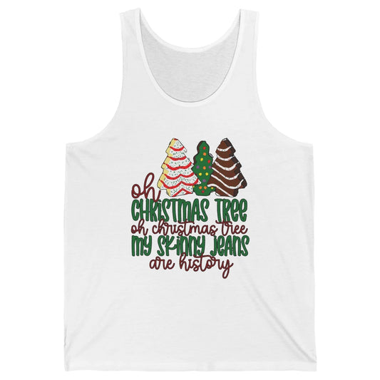 Christmas Cake Oh Christmas Tree My Skinny Jeans Are History Unisex Jersey Tank