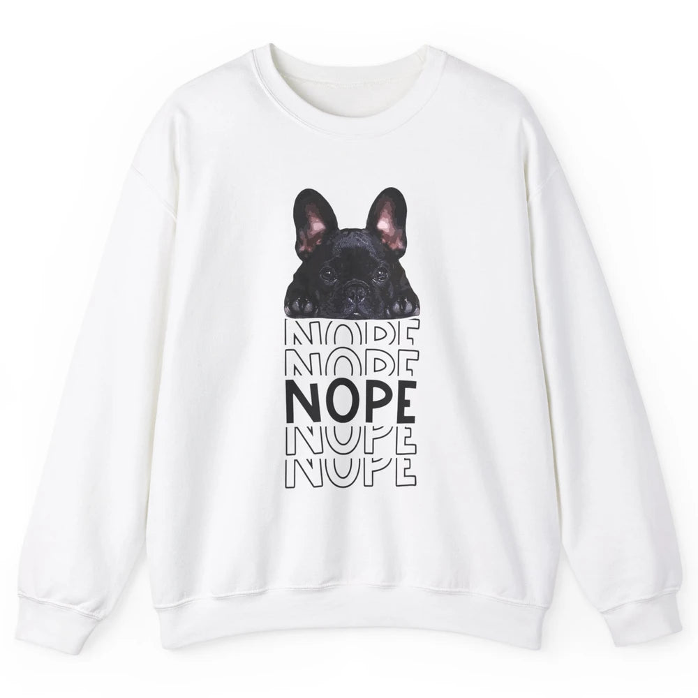 Nope Funny Lazy Black French Bulldog Lying Dog Owner Nap Unisex Crewneck Sweatshirt