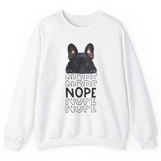 Nope Funny Lazy Black French Bulldog Lying Dog Owner Nap Unisex Crewneck Sweatshirt