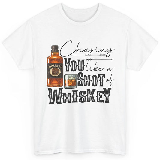 Retro Chasing You Like A Shot Of Whiskey Western Country Classic Unisex T-Shirt