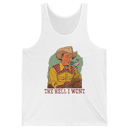 Retro Cowboy The Hell I Won't Western Country Rodeo Dad Gift Unisex Jersey Tank