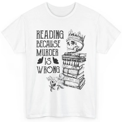Retro Bookish Skull Reading Because Murder Is Wrong Booknerd Classic Unisex T-Shirt