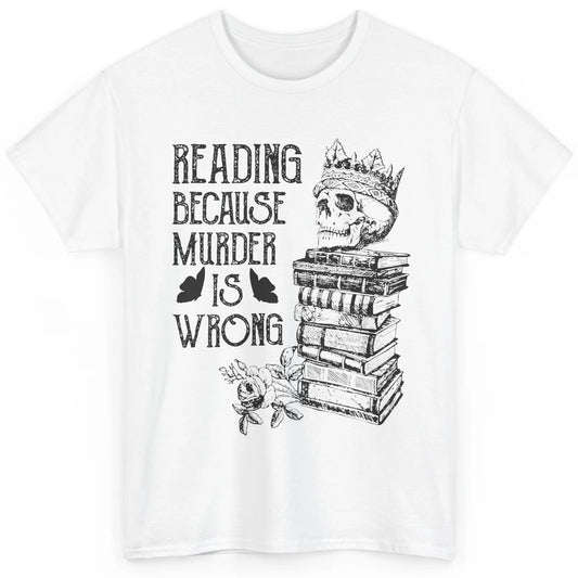 Retro Bookish Skull Reading Because Murder Is Wrong Booknerd Classic Unisex T-Shirt