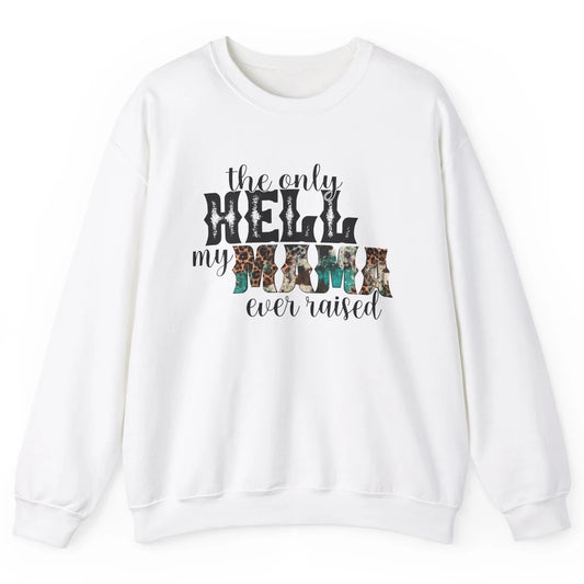 Retro Leopard Only Hell My Momma Ever Raised Western Cowgirl Unisex Crewneck Sweatshirt