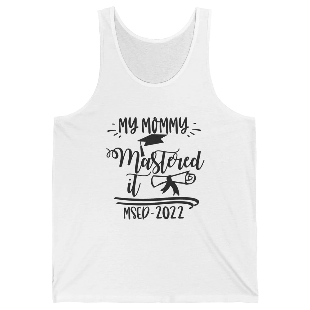 My Mommy Mastered It MSED 2022 Master Graduation Bachelor Unisex Jersey Tank