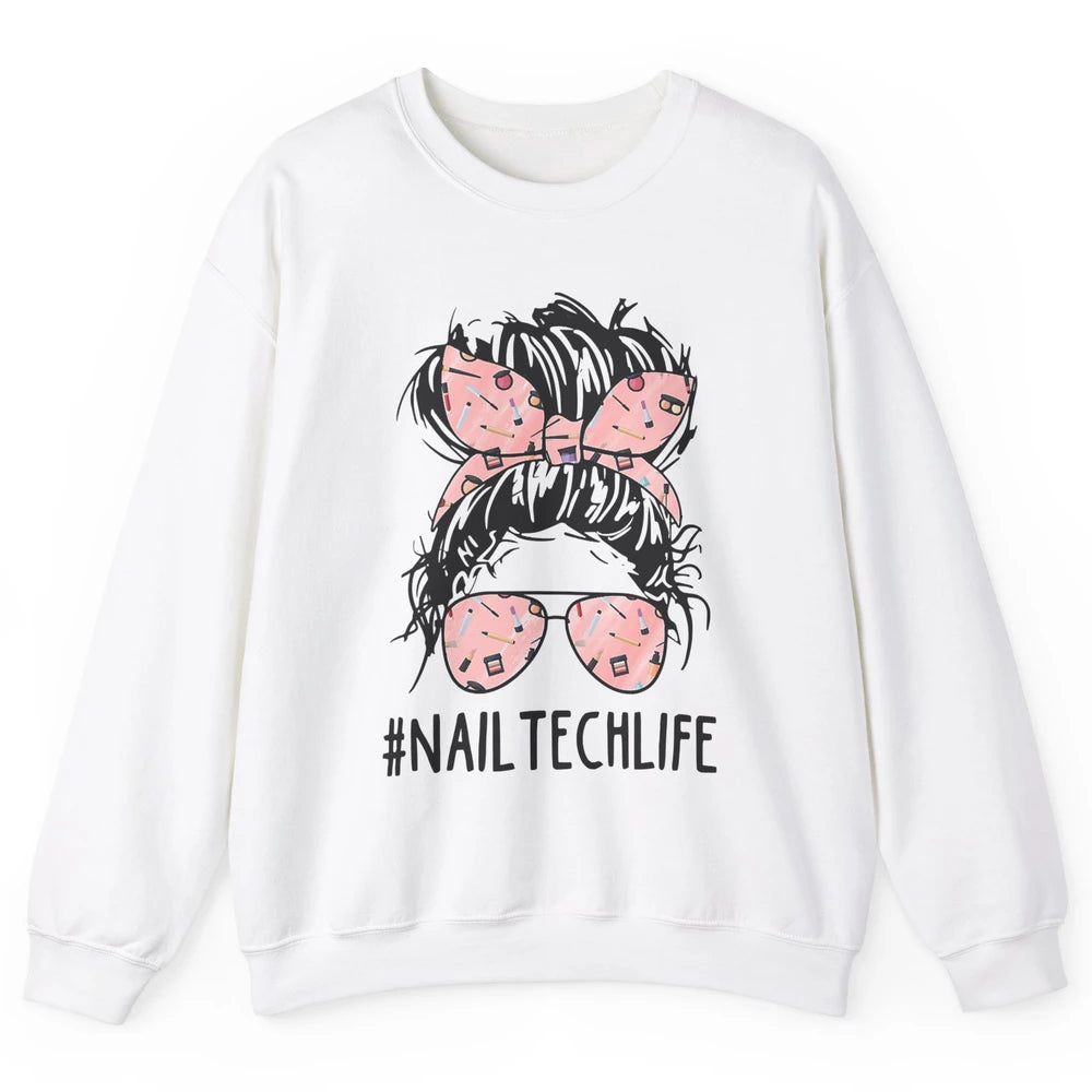 Nail Tech Life Mess Hair Manicurist Woman Polish Gel Artist Unisex Crewneck Sweatshirt
