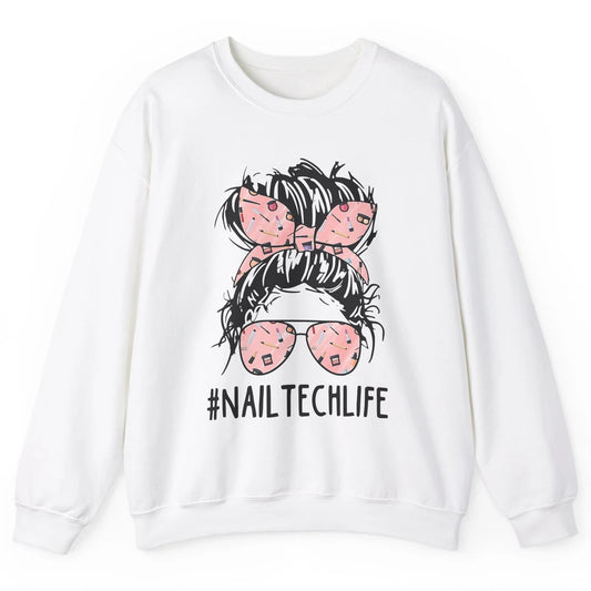 Nail Tech Life Mess Hair Manicurist Woman Polish Gel Artist Unisex Crewneck Sweatshirt