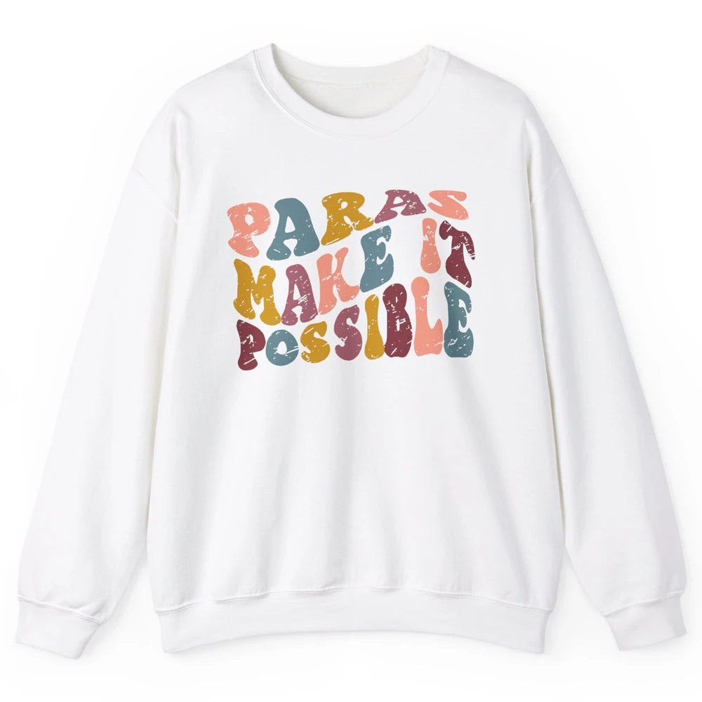 Retro Paraprofessional Teacher Aide Paras Make It Possible Unisex Crewneck Sweatshirt