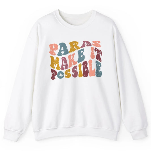 Retro Paraprofessional Teacher Aide Paras Make It Possible Unisex Crewneck Sweatshirt
