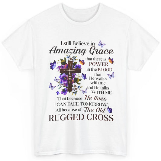 Retro Christian Jesus Cross I Still Believe In Amazing Grace Classic Unisex T-Shirt