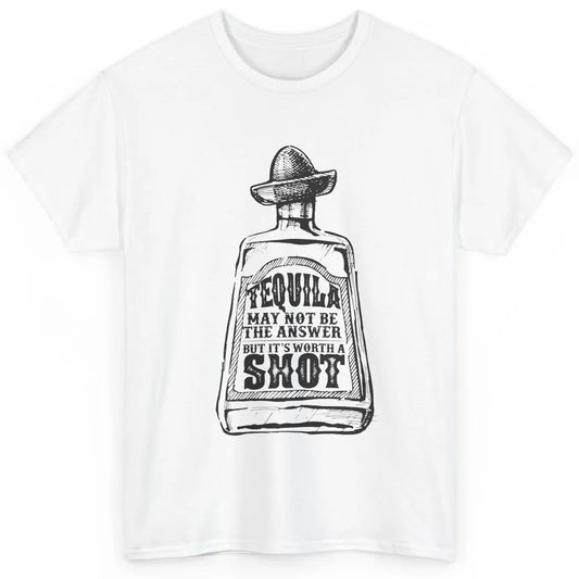 Retro Cowboy Hat Tequila May Not Be Answer Western Country Classic Unisex T-Shirt