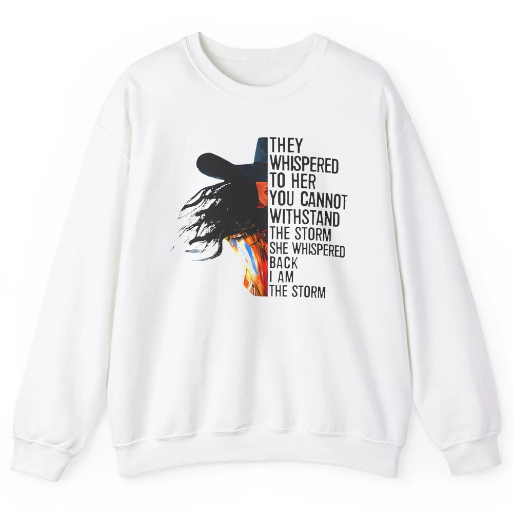 Retro Cowgirl She Whispered Back I Am The Storm Western Unisex Crewneck Sweatshirt