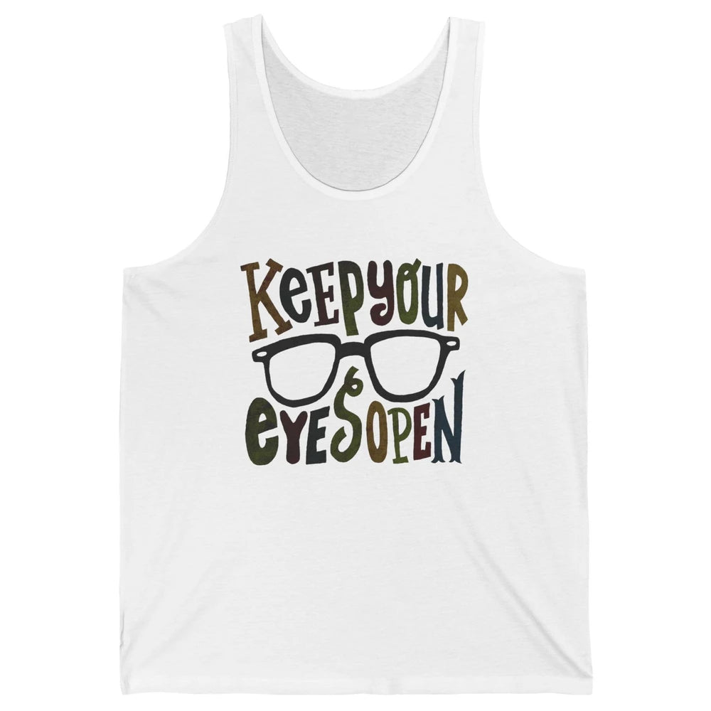 Optometrist Keep Your Eyes Open Ophthalmology Tech Optician Unisex Jersey Tank