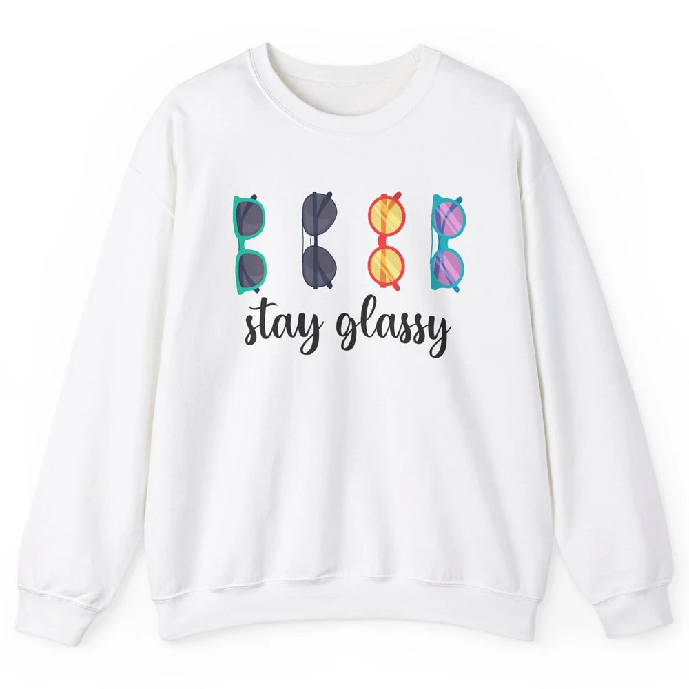 Optometrist Stay Glassy Eyeglasses Ophthalmic Optician Life Unisex Crewneck Sweatshirt
