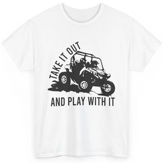 Retro Offroad ATV Take It Out Play With It SXS Mud Riding Classic Unisex T-Shirt