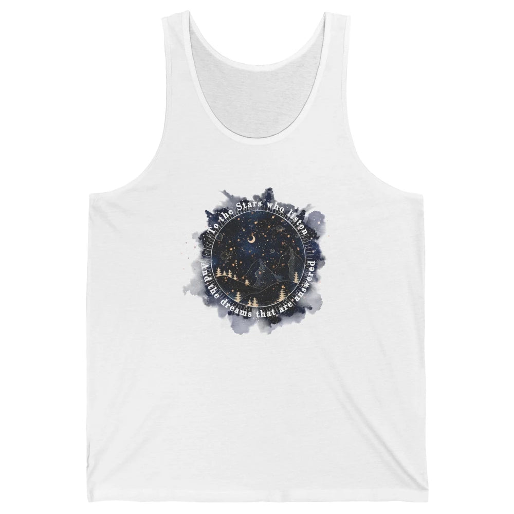 Night To The Stars Who Listen And Dreams That Are Answered Unisex Jersey Tank