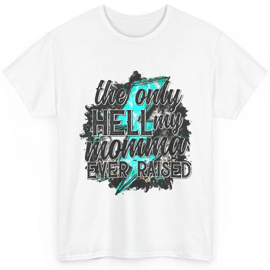Retro Lightning Bolt Only Hell My Momma Ever Raised Western Classic Unisex T-Shirt