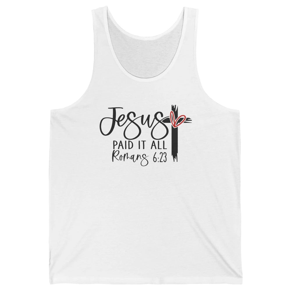 Christian Jesus Paid It All Bible Verse Religious Motivation Unisex Jersey Tank