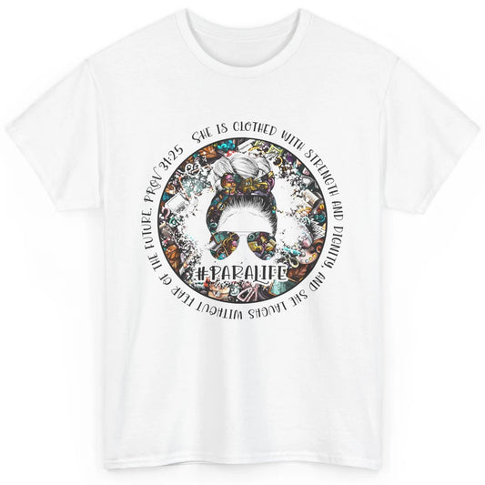 Paraprofessional Messy Bun She's Clothed With Strength Para Classic Unisex T-Shirt