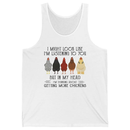 Funny Chicken I Might Look Like Listening To You Farmer Gift Unisex Jersey Tank