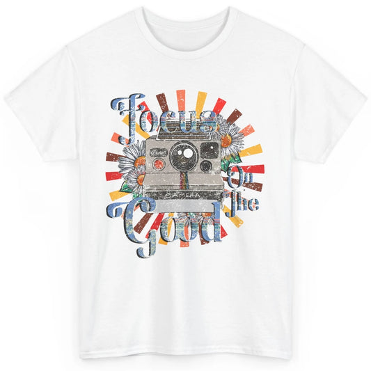 Photography Retro Camera Focus On The Good Photographer Life Classic Unisex T-Shirt